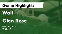 Wall  vs Glen Rose  Game Highlights - Dec. 13, 2019