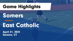 Somers  vs East Catholic  Game Highlights - April 21, 2022