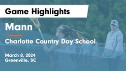 Mann  vs Charlotte Country Day School Game Highlights - March 8, 2024