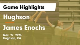 Hughson  vs James Enochs  Game Highlights - Nov. 27, 2023