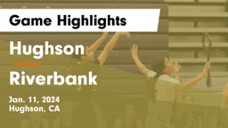 Hughson  vs Riverbank  Game Highlights - Jan. 11, 2024