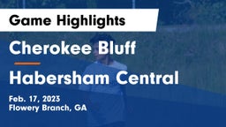 Cherokee Bluff   vs Habersham Central Game Highlights - Feb. 17, 2023