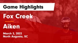 Fox Creek  vs Aiken  Game Highlights - March 3, 2022