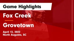 Fox Creek  vs Grovetown  Game Highlights - April 13, 2022