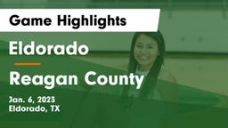 Eldorado  vs Reagan County  Game Highlights - Jan. 6, 2023