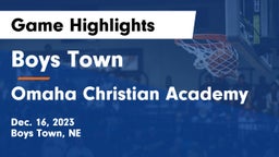 Boys Town  vs Omaha Christian Academy Game Highlights - Dec. 16, 2023