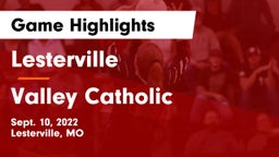 Lesterville  vs Valley Catholic  Game Highlights - Sept. 10, 2022