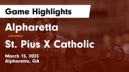 Alpharetta  vs St. Pius X Catholic  Game Highlights - March 15, 2023