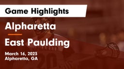 Alpharetta  vs East Paulding  Game Highlights - March 16, 2023