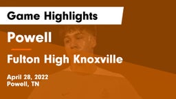 Powell  vs Fulton High Knoxville  Game Highlights - April 28, 2022