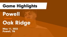 Powell  vs Oak Ridge  Game Highlights - May 11, 2022