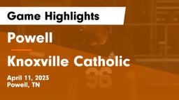 Powell  vs Knoxville Catholic Game Highlights - April 11, 2023