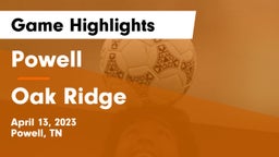 Powell  vs Oak Ridge  Game Highlights - April 13, 2023