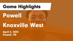 Powell  vs Knoxville West  Game Highlights - April 4, 2024