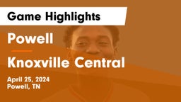 Powell  vs Knoxville Central  Game Highlights - April 25, 2024