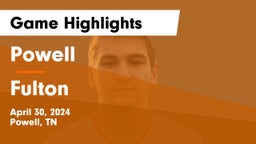 Powell  vs Fulton  Game Highlights - April 30, 2024