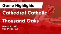Cathedral Catholic  vs Thousand Oaks  Game Highlights - March 7, 2020