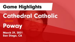 Cathedral Catholic  vs Poway Game Highlights - March 29, 2021