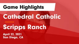 Cathedral Catholic  vs Scripps Ranch Game Highlights - April 22, 2021