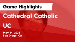 Cathedral Catholic  vs UC Game Highlights - May 14, 2021