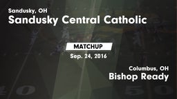 Matchup: Sandusky Central vs. Bishop Ready  2016