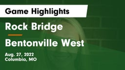Rock Bridge  vs Bentonville West  Game Highlights - Aug. 27, 2022