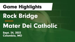 Rock Bridge  vs Mater Dei Catholic  Game Highlights - Sept. 24, 2022