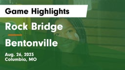 Rock Bridge  vs Bentonville  Game Highlights - Aug. 26, 2023