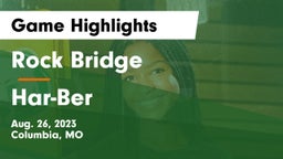 Rock Bridge  vs Har-Ber  Game Highlights - Aug. 26, 2023