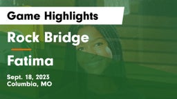 Rock Bridge  vs Fatima  Game Highlights - Sept. 18, 2023