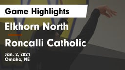 Elkhorn North  vs Roncalli Catholic  Game Highlights - Jan. 2, 2021