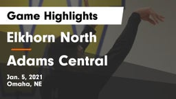 Elkhorn North  vs Adams Central  Game Highlights - Jan. 5, 2021