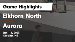Elkhorn North  vs Aurora  Game Highlights - Jan. 14, 2023