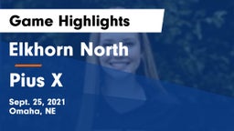 Elkhorn North  vs Pius X  Game Highlights - Sept. 25, 2021
