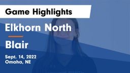 Elkhorn North  vs Blair  Game Highlights - Sept. 14, 2022