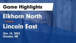 Elkhorn North  vs Lincoln East  Game Highlights - Oct. 15, 2022