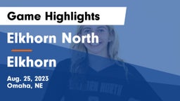 Elkhorn North  vs Elkhorn  Game Highlights - Aug. 25, 2023