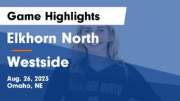 Elkhorn North  vs Westside  Game Highlights - Aug. 26, 2023