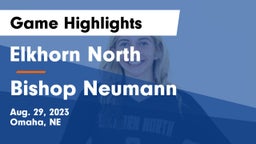 Elkhorn North  vs Bishop Neumann  Game Highlights - Aug. 29, 2023