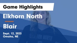 Elkhorn North  vs Blair  Game Highlights - Sept. 12, 2023