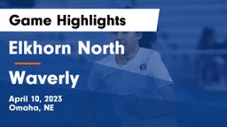 Elkhorn North  vs Waverly  Game Highlights - April 10, 2023