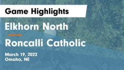 Elkhorn North  vs Roncalli Catholic  Game Highlights - March 19, 2022