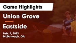 Union Grove  vs Eastside  Game Highlights - Feb. 7, 2023
