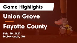 Union Grove  vs Fayette County  Game Highlights - Feb. 28, 2023