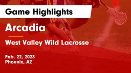 Arcadia  vs West Valley Wild Lacrosse  Game Highlights - Feb. 22, 2023
