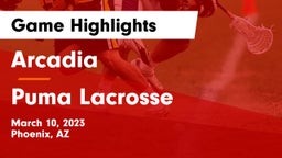 Arcadia  vs Puma Lacrosse Game Highlights - March 10, 2023