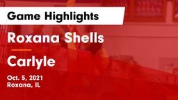 Roxana Shells  vs Carlyle  Game Highlights - Oct. 5, 2021