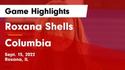 Roxana Shells  vs Columbia  Game Highlights - Sept. 15, 2022