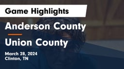 Anderson County  vs Union County  Game Highlights - March 28, 2024