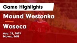 Mound Westonka  vs Waseca  Game Highlights - Aug. 24, 2023
